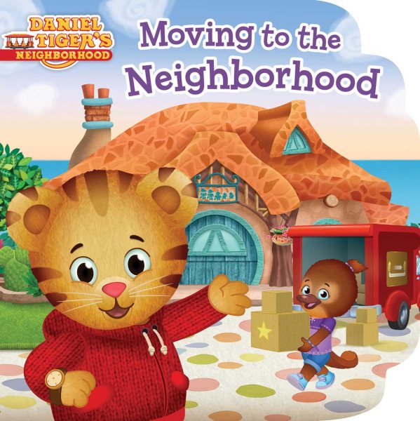 Moving to the Neighborhood (Daniel Tiger's Neighborhood) cover
