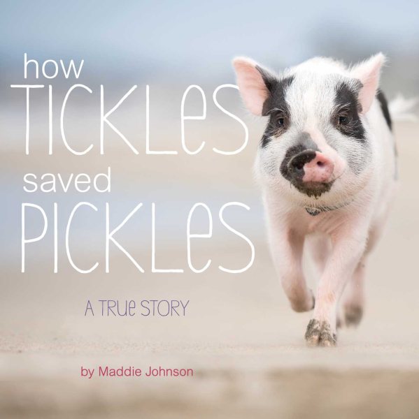 How Tickles Saved Pickles: A True Story cover