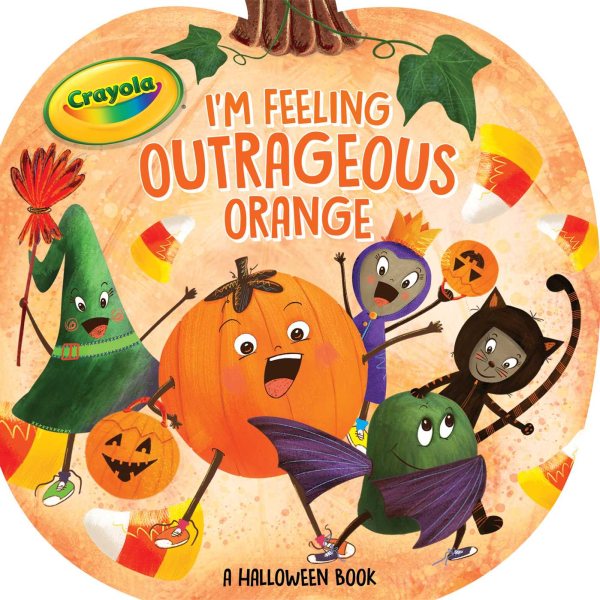 I'm Feeling Outrageous Orange: A Halloween Book (Crayola) cover
