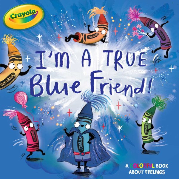 I'm a True Blue Friend! (Crayola) cover