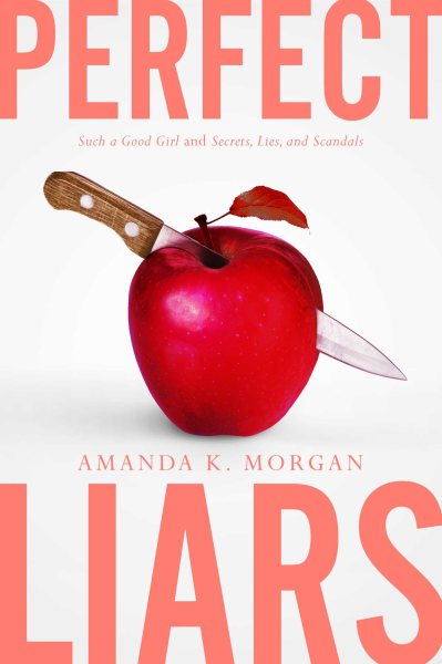 Perfect Liars: Such a Good Girl; Secrets, Lies, and Scandals cover