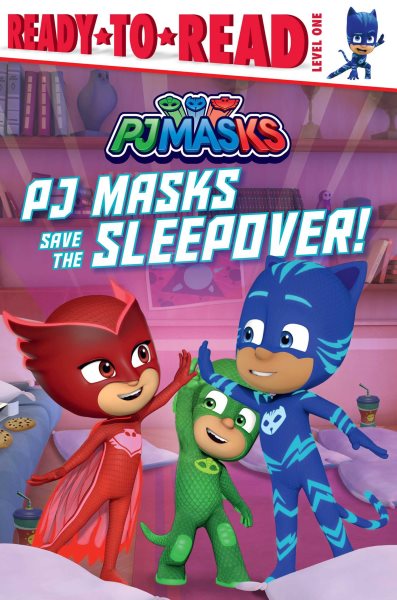 PJ Masks Save the Sleepover!: Ready-to-Read Level 1 cover
