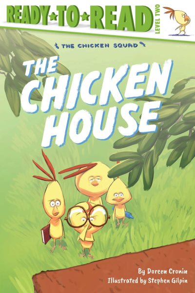 The Chicken House: Ready-to-Read Level 2 (The Chicken Squad) cover
