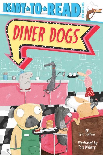 Diner Dogs: Ready-to-Read Pre-Level 1 cover