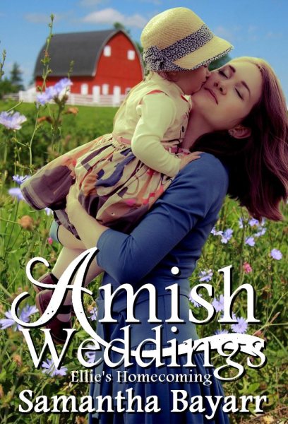 Amish Weddings: Ellie's Homecoming (Amish Wedding Romance) cover