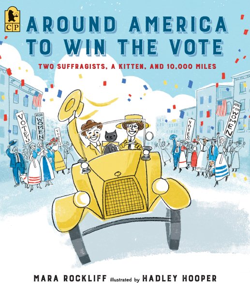 Around America to Win the Vote: Two Suffragists, a Kitten, and 10,000 Miles cover