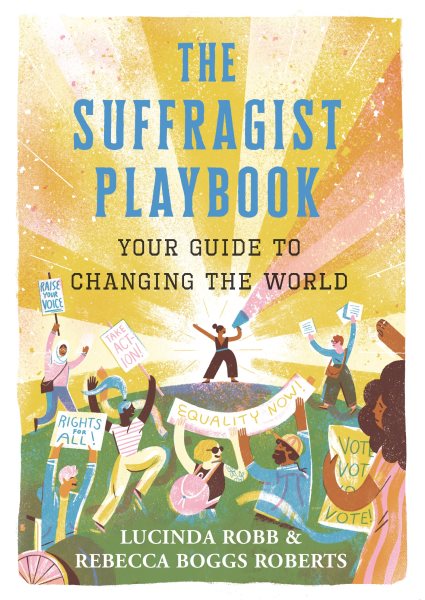 The Suffragist Playbook: Your Guide to Changing the World cover