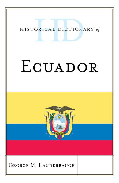 Historical Dictionary of Ecuador (Historical Dictionaries of the Americas) cover