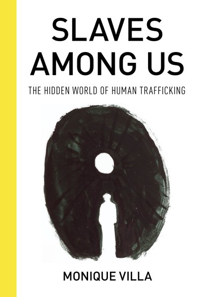 Slaves among Us: The Hidden World of Human Trafficking cover