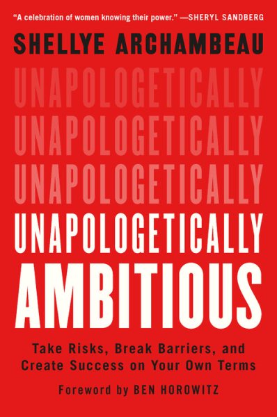 Unapologetically Ambitious: Take Risks, Break Barriers, and Create Success on Your Own Terms cover
