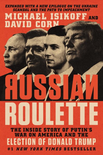 Russian Roulette: The Inside Story of Putin's War on America and the Election of Donald Trump cover