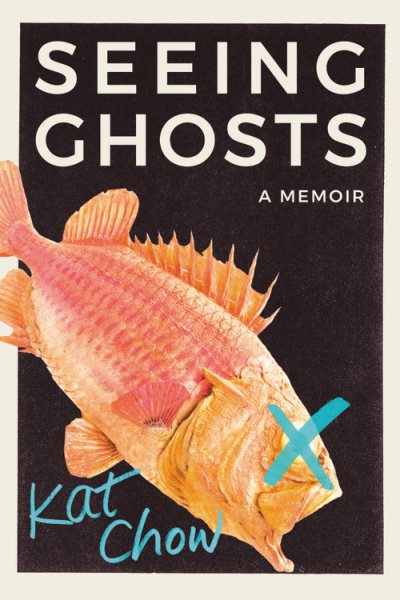 Seeing Ghosts: A Memoir cover