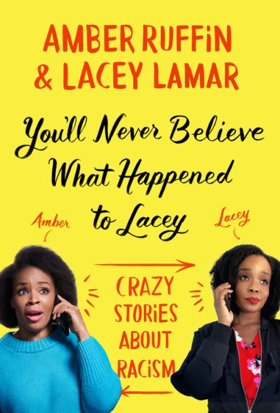 You'll Never Believe What Happened to Lacey: Crazy Stories about Racism cover
