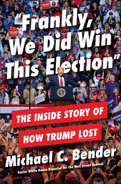 Frankly, We Did Win This Election: The Inside Story of How Trump Lost cover