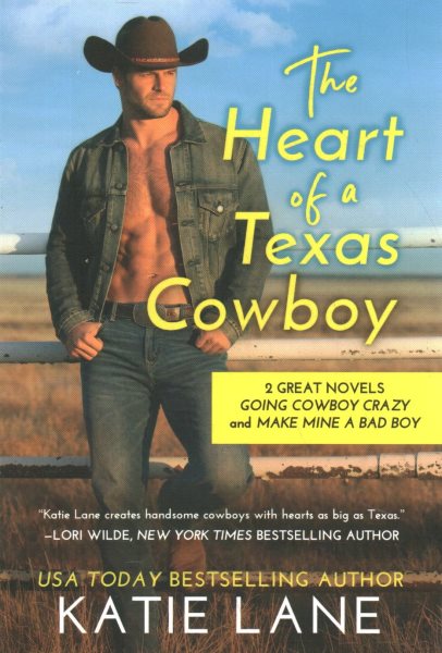 The Heart of a Texas Cowboy: 2-in-1 Edition with Going Cowboy Crazy and Make Mine a Bad Boy