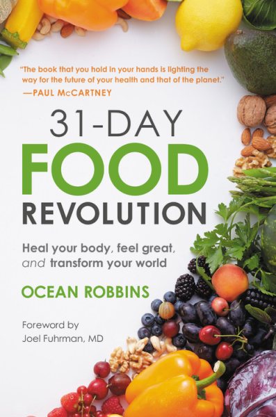 31-Day Food Revolution: Heal Your Body, Feel Great, and Transform Your World cover