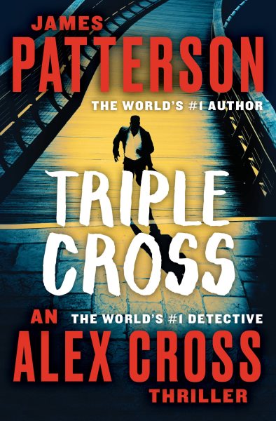 Triple Cross: The Greatest Alex Cross Thriller Since Kiss the Girls (Alex Cross, 28) cover