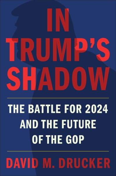 In Trump's Shadow: The Battle for 2024 and the Future of the GOP cover