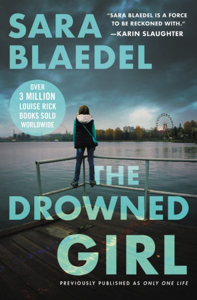 The Drowned Girl (previously published as Only One Life) (Louise Rick Series, 3) cover