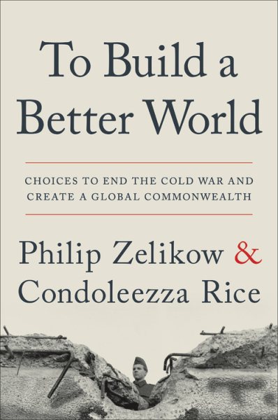 To Build a Better World: Choices to End the Cold War and Create a Global Commonwealth cover