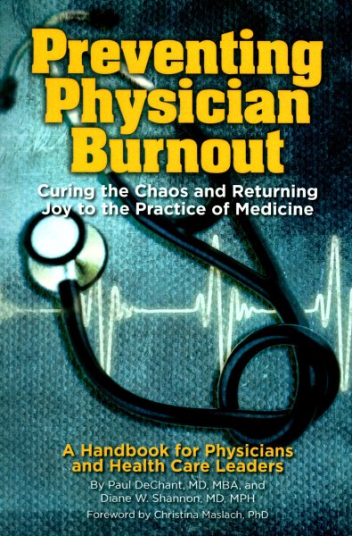 Preventing Physician Burnout: Curing the Chaos and Returning Joy to the Practice of Medicine cover