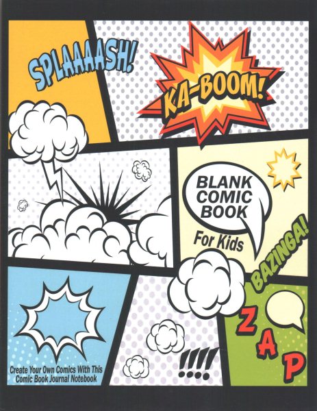 Blank Comic Book For Kids : Create Your Own Comics With This Comic Book Journal Notebook: Over 100 Pages Large Big 8.5" x 11" Cartoon / Comic Book With Lots of Templates (Blank Comic Books) cover