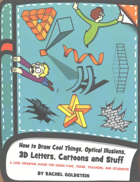 How to Draw Cool Things, Optical Illusions, 3D Letters, Cartoons and Stuff: A Cool Drawing Guide for Older Kids, Teens, Teachers, and Students (Drawing for Kids) cover