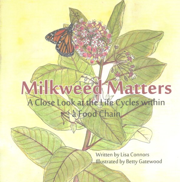 Milkweed Matters: A Close Look at the Life Cycles within a Food Chain cover
