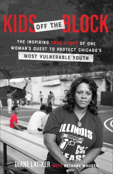 Kids Off the Block: The Inspiring True Story of One Woman's Quest to Protect Chicago's Most Vulnerable Youth cover
