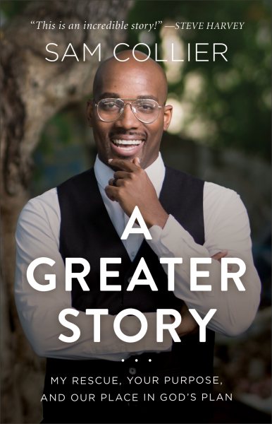 A Greater Story: My Rescue, Your Purpose, and Our Place in God's Plan cover