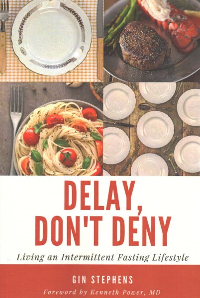 Delay, Don't Deny: Living an Intermittent Fasting Lifestyle cover