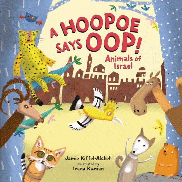 A Hoopoe Says Oop!: Animals of Israel cover