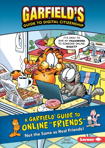 A Garfield ® Guide to Online "Friends": Not the Same as Real Friends! (Garfield's ® Guide to Digital Citizenship) cover