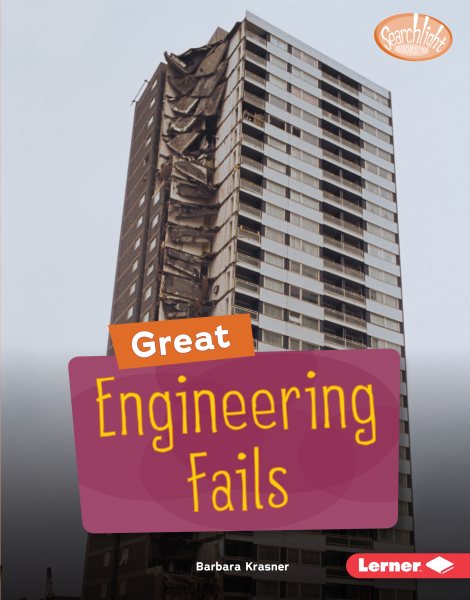 Great Engineering Fails (Searchlight Books ™ ― Celebrating Failure) cover