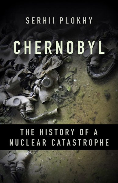 Chernobyl: The History of a Nuclear Catastrophe cover