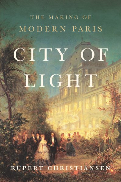 City of Light: The Making of Modern Paris cover