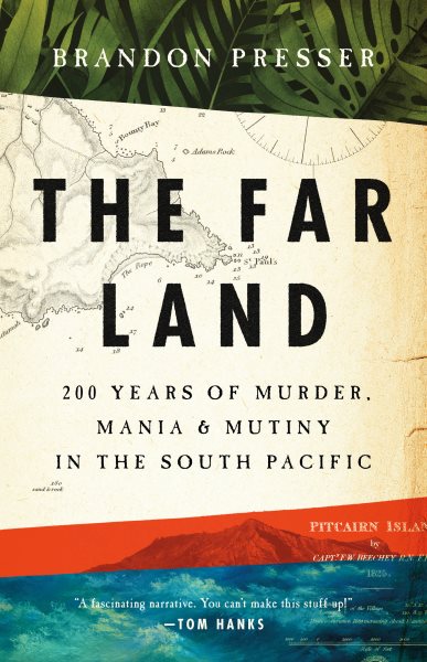The Far Land: 200 Years of Murder, Mania, and Mutiny in the South Pacific cover
