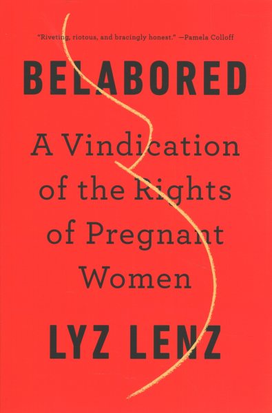 Belabored: A Vindication of the Rights of Pregnant Women cover