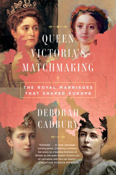 Queen Victoria's Matchmaking: The Royal Marriages that Shaped Europe cover