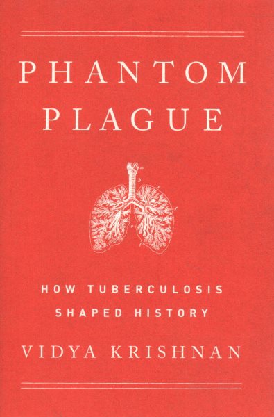 The Phantom Plague: How Tuberculosis Shaped History cover