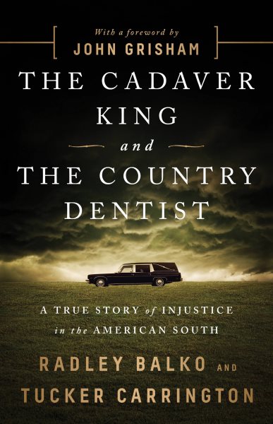 The Cadaver King and the Country Dentist: A True Story of Injustice in the American South cover