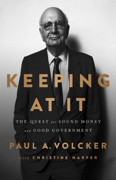 Keeping At It: The Quest for Sound Money and Good Government cover