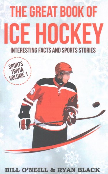 The Great Book of Ice Hockey: Interesting Facts and Sports Stories (Sports Trivia) cover
