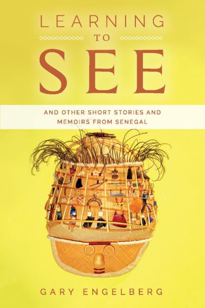 Learning to See: And Other Stories and Memoirs from Senegal (1) cover
