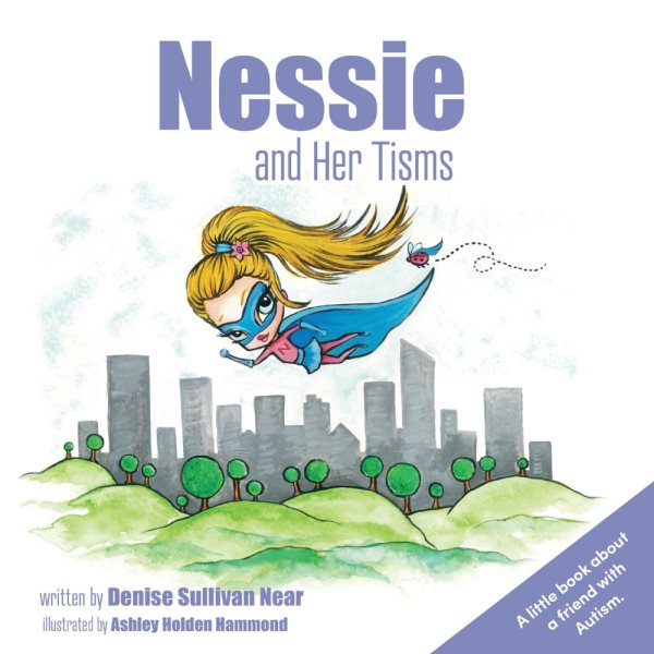 Nessie and Her Tisms: A Little Book About a Friend With Autism. (1) cover
