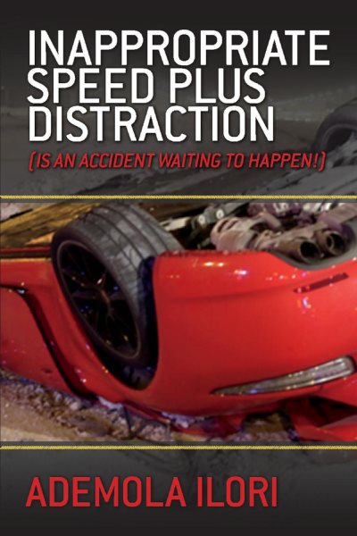 Inappropriate Speed plus Distraction: (Is an Accident Waiting to Happen!) cover