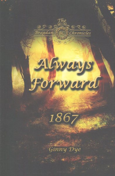 Always Forward (#9 in the Bregdan Chronicles Historical Fiction Romance Series) cover