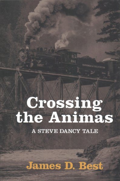 Crossing the Animas (A Steve Dancy Tale) cover