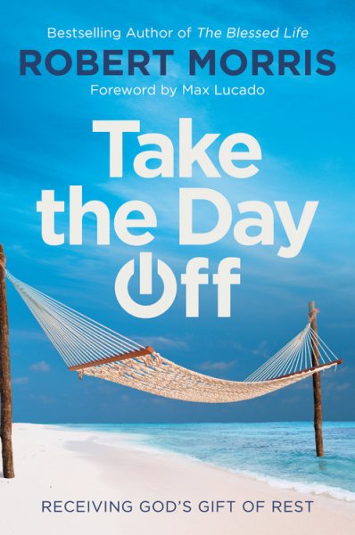 Take the Day Off: Receiving God's Gift of Rest cover