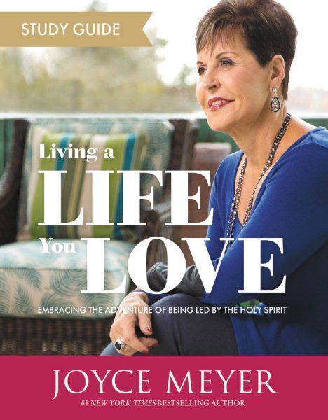 Living a Life You Love Study Guide: Embracing the Adventure of Being Led by the Holy Spirit cover